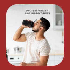 Protein Powder and Energy Drinks